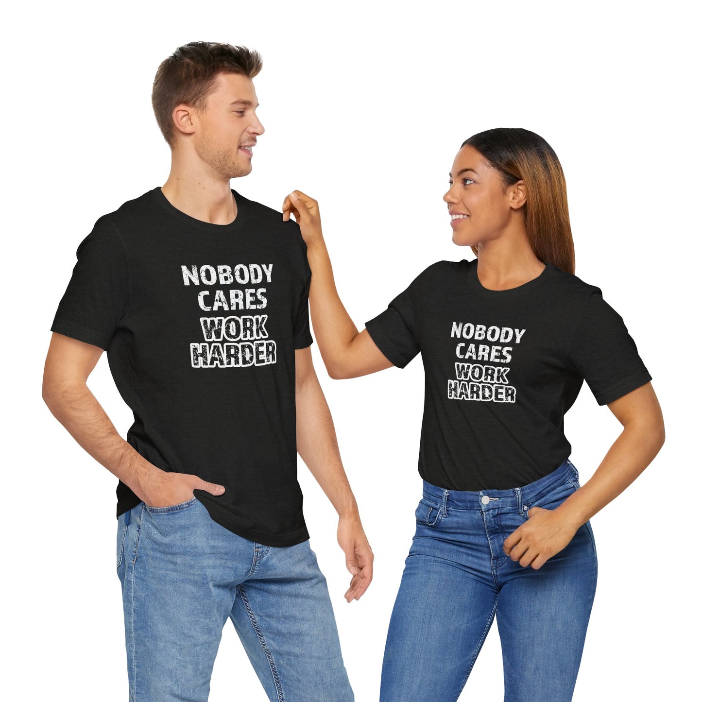 Nobody Cares, Work Harder T-Shirt – Unisex Motivational Gym & Training Shirt