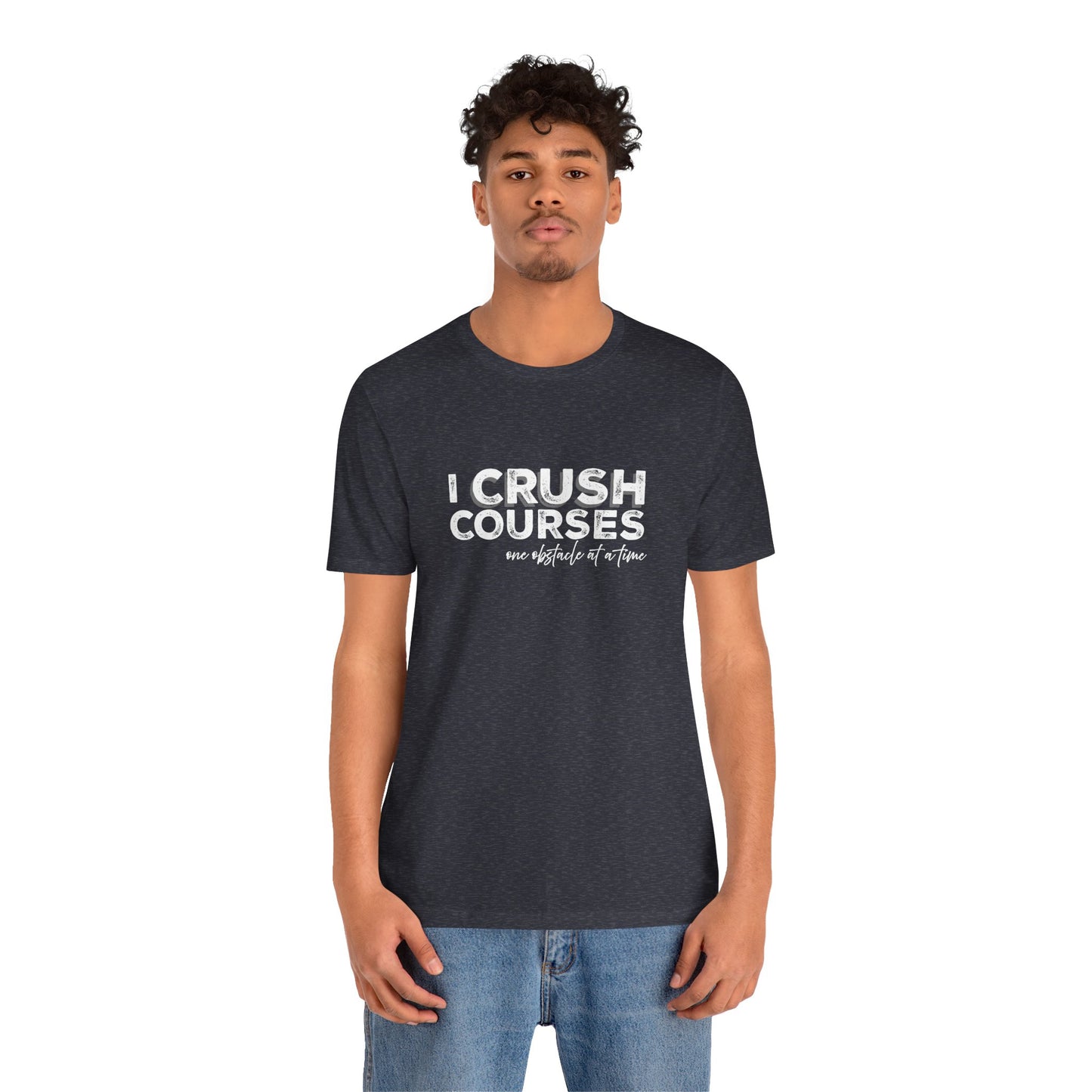 I Crush Courses One Obstacle at a Time T-Shirt | Ninja Warrior & OCR Tee