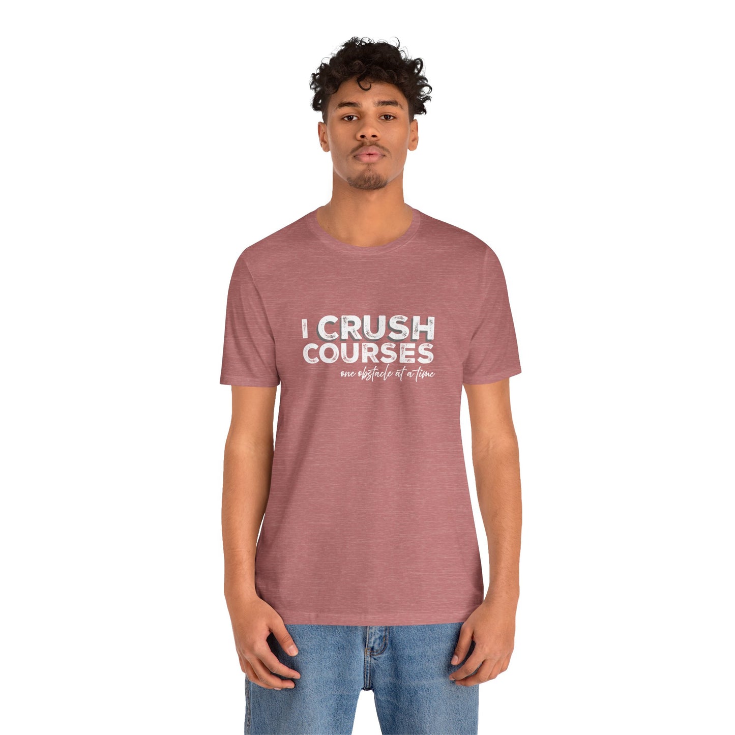 I Crush Courses One Obstacle at a Time T-Shirt | Ninja Warrior & OCR Tee