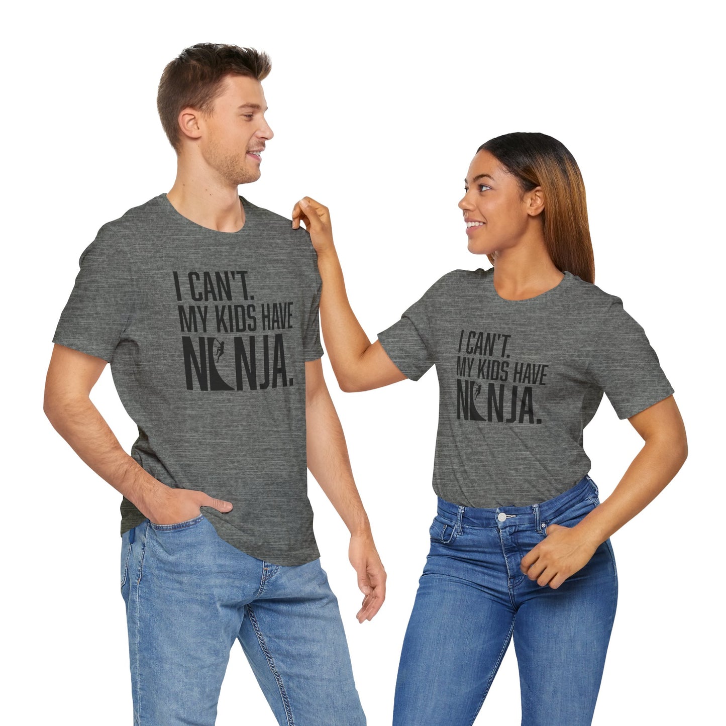 Custom Ninja Mom or Dad T-Shirt – “I Can’t. My Kids Have Ninja.” Funny Parent Shirt
