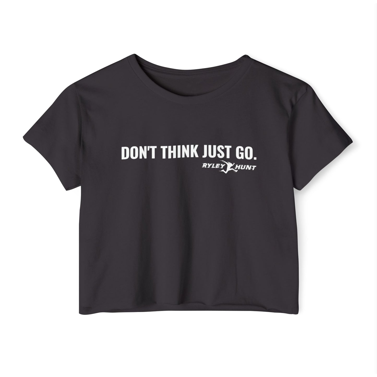2025-2026 Season - Ryley Hunt “Don’t Think Just Go” - Ninja Athlete Crop Tee