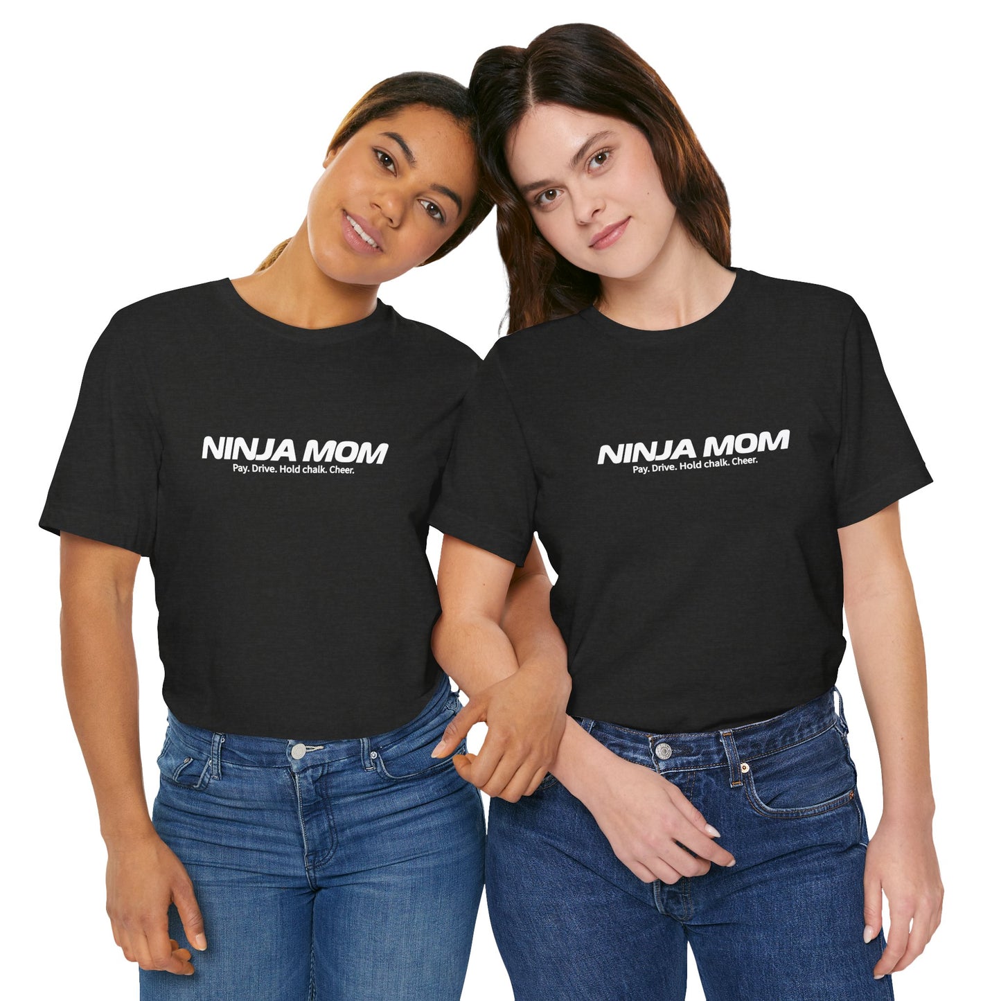 Ninja Mom T-Shirt – “Pay, Drive, Hold Chalk, Cheer” Funny Ninja Warrior Mom Shirt