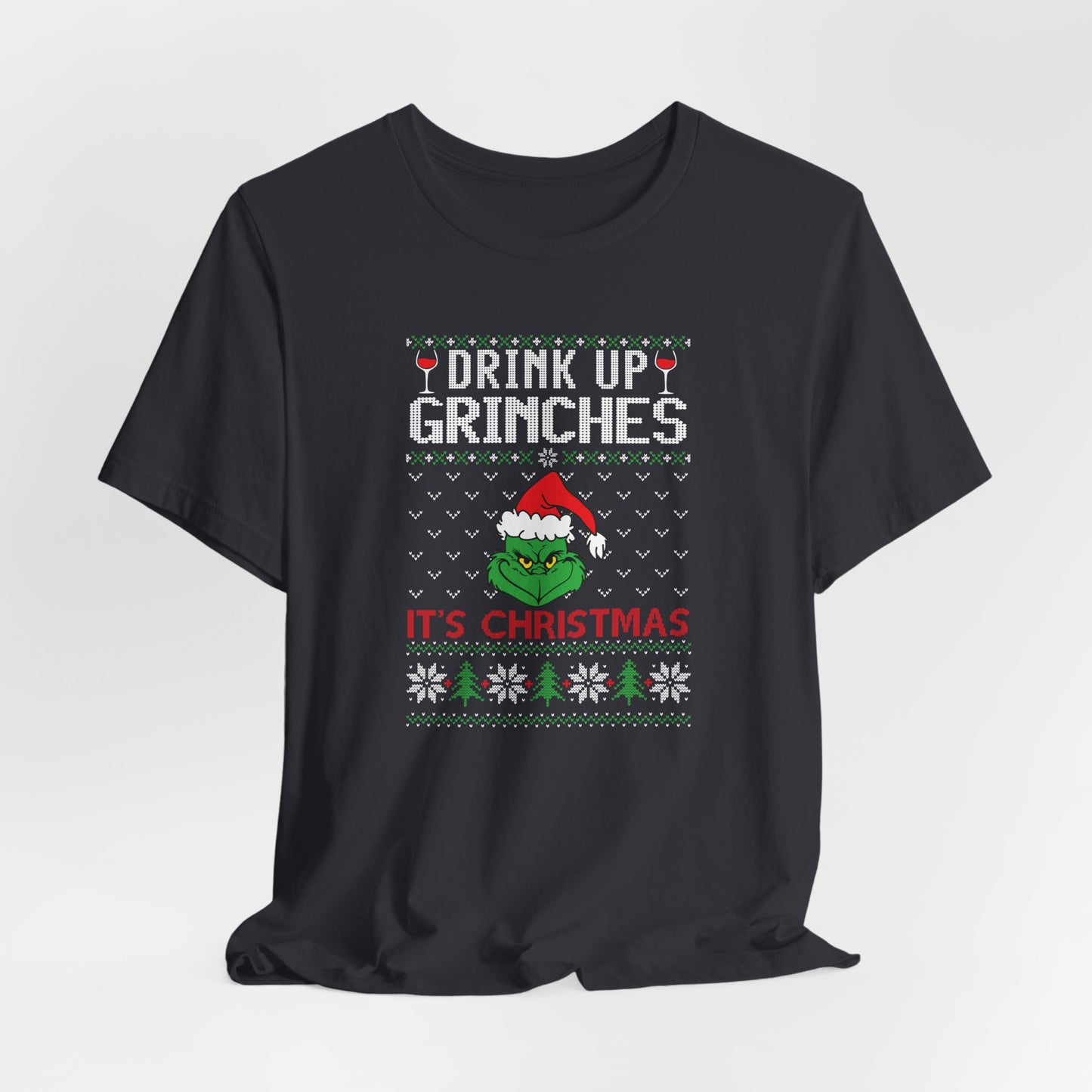 Drink Up Grinches T-Shirt – Funny Ugly Christmas Sweater Style