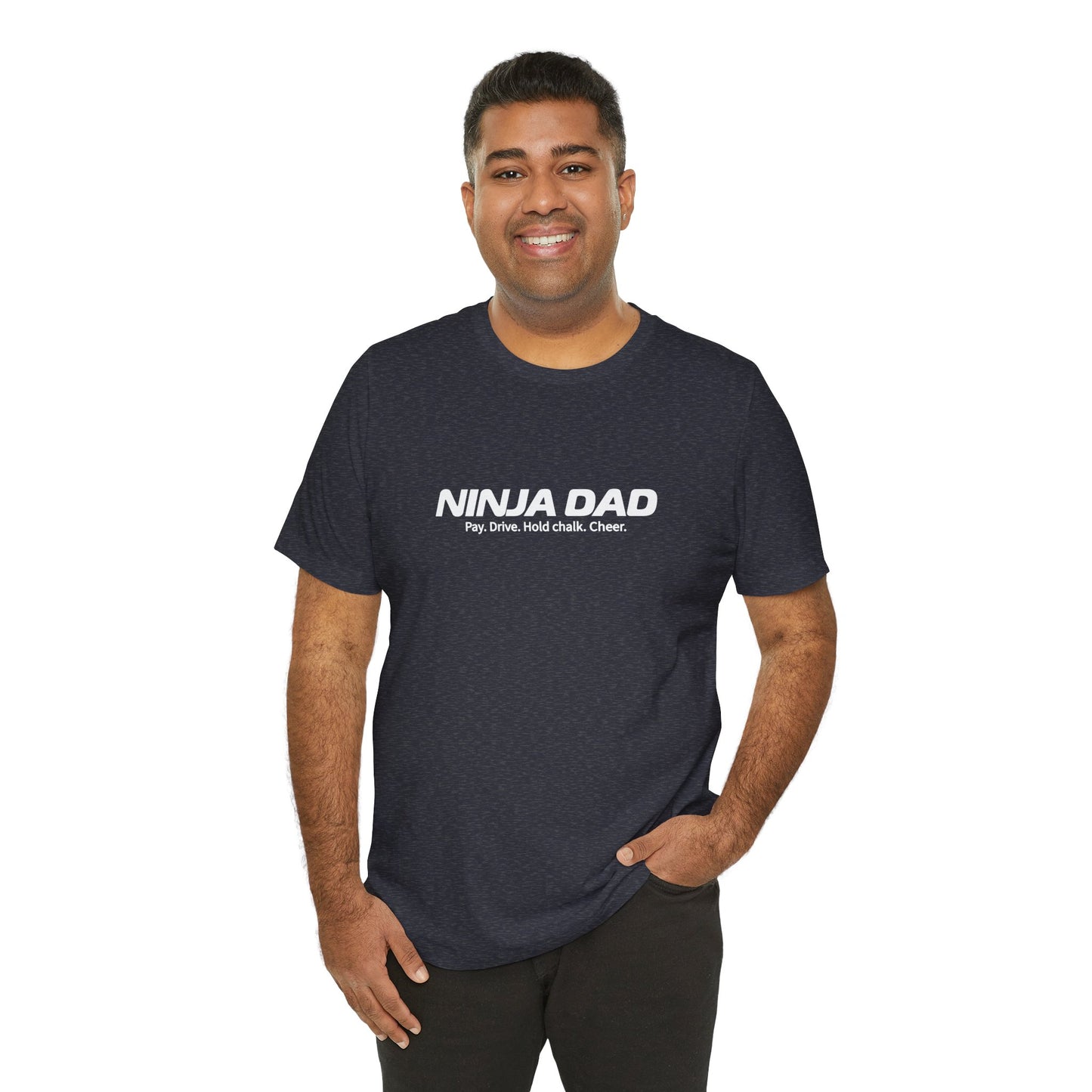 Ninja Dad T-Shirt – “Pay, Drive, Hold Chalk, Cheer” Funny Ninja Warrior Dad Shirt