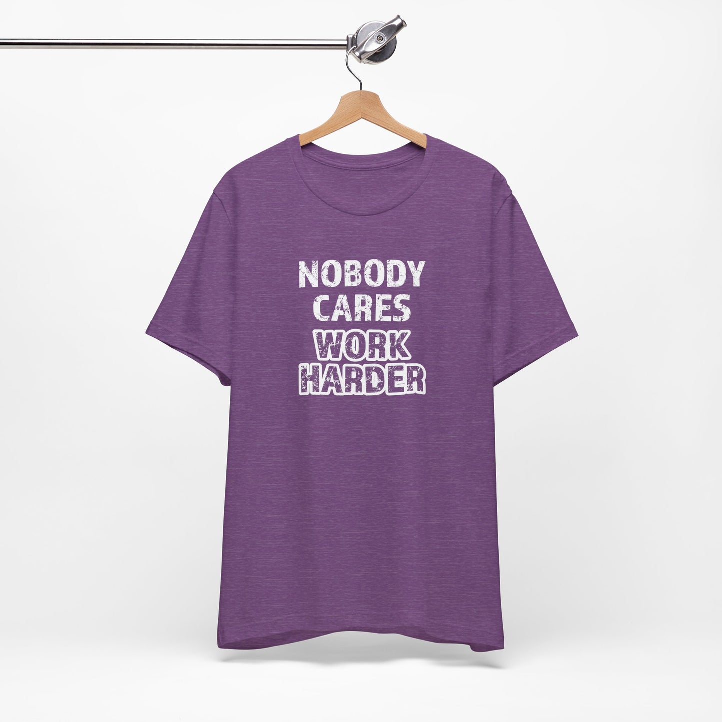 Nobody Cares, Work Harder T-Shirt – Unisex Motivational Gym & Training Shirt