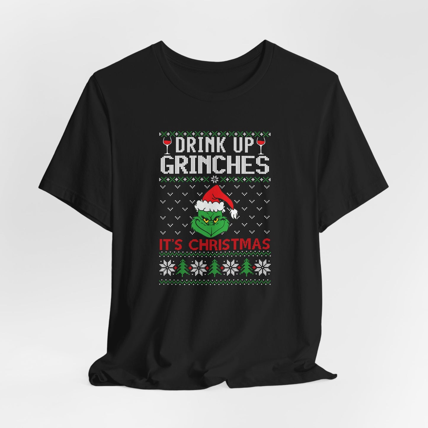 Drink Up Grinches T-Shirt – Funny Ugly Christmas Sweater Style