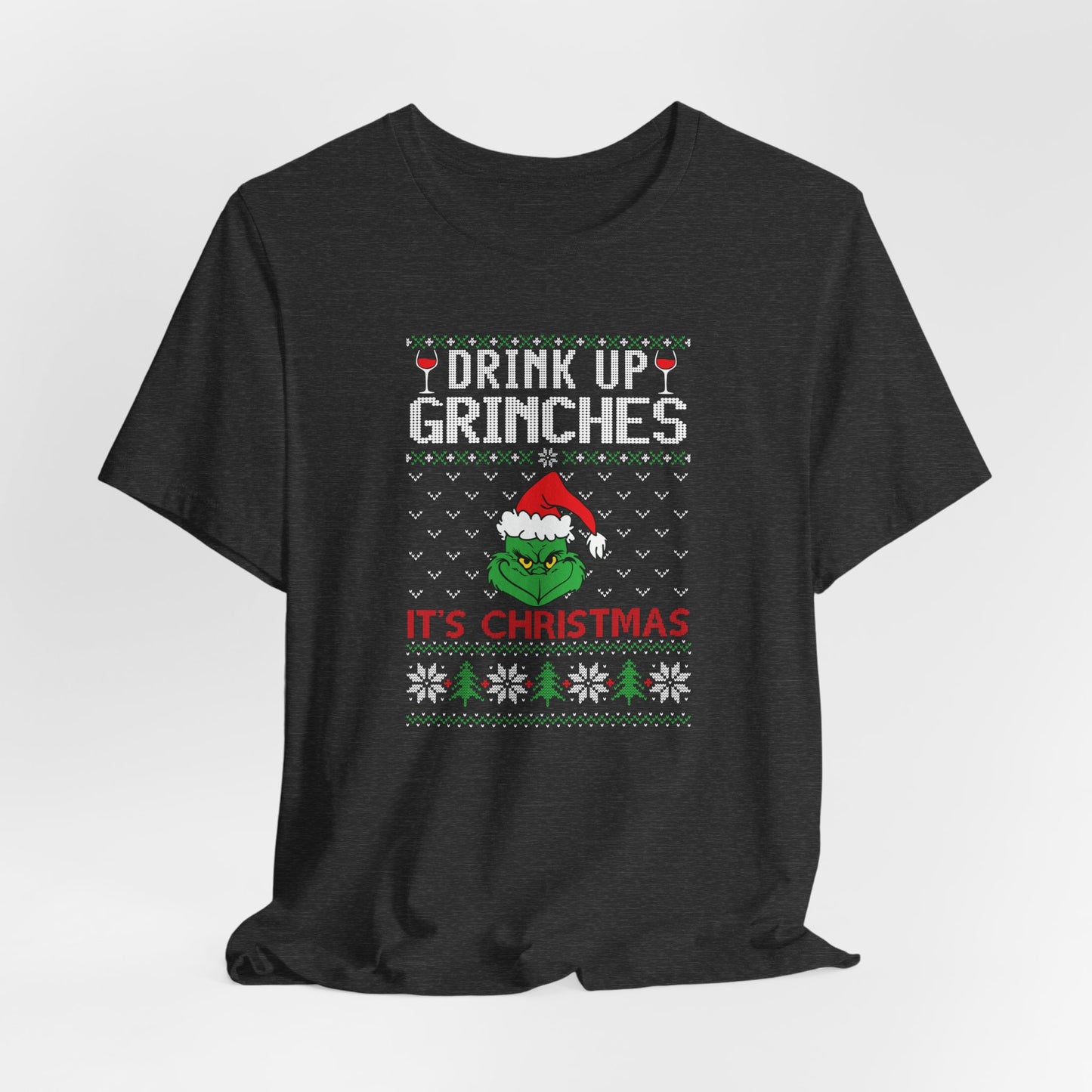 Drink Up Grinches T-Shirt – Funny Ugly Christmas Sweater Style