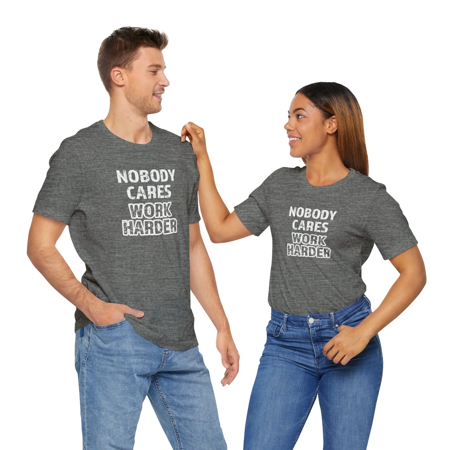 Nobody Cares, Work Harder T-Shirt – Unisex Motivational Gym & Training Shirt