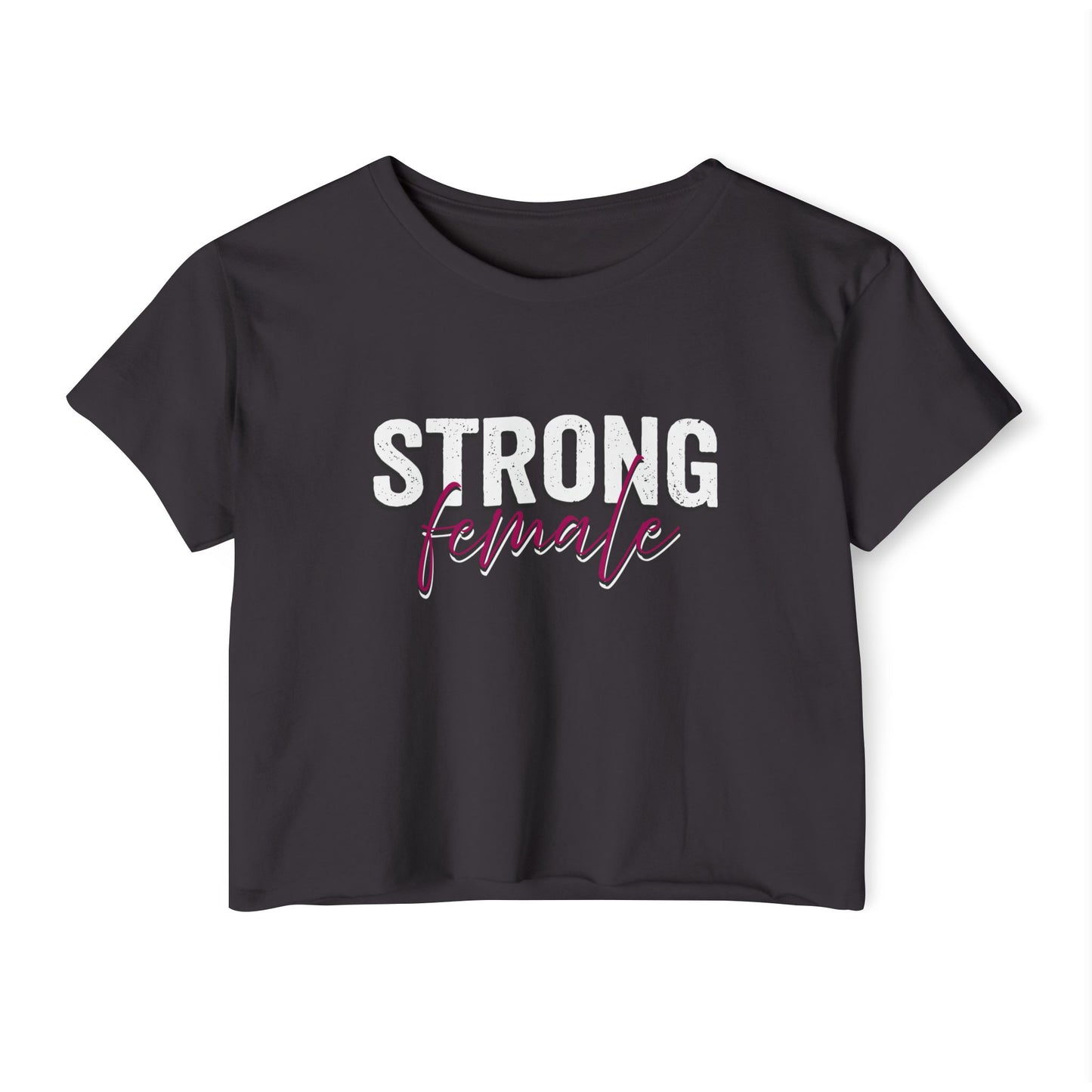 Strong Female Women’s Crop Tee – Empowering Graphic Shirt