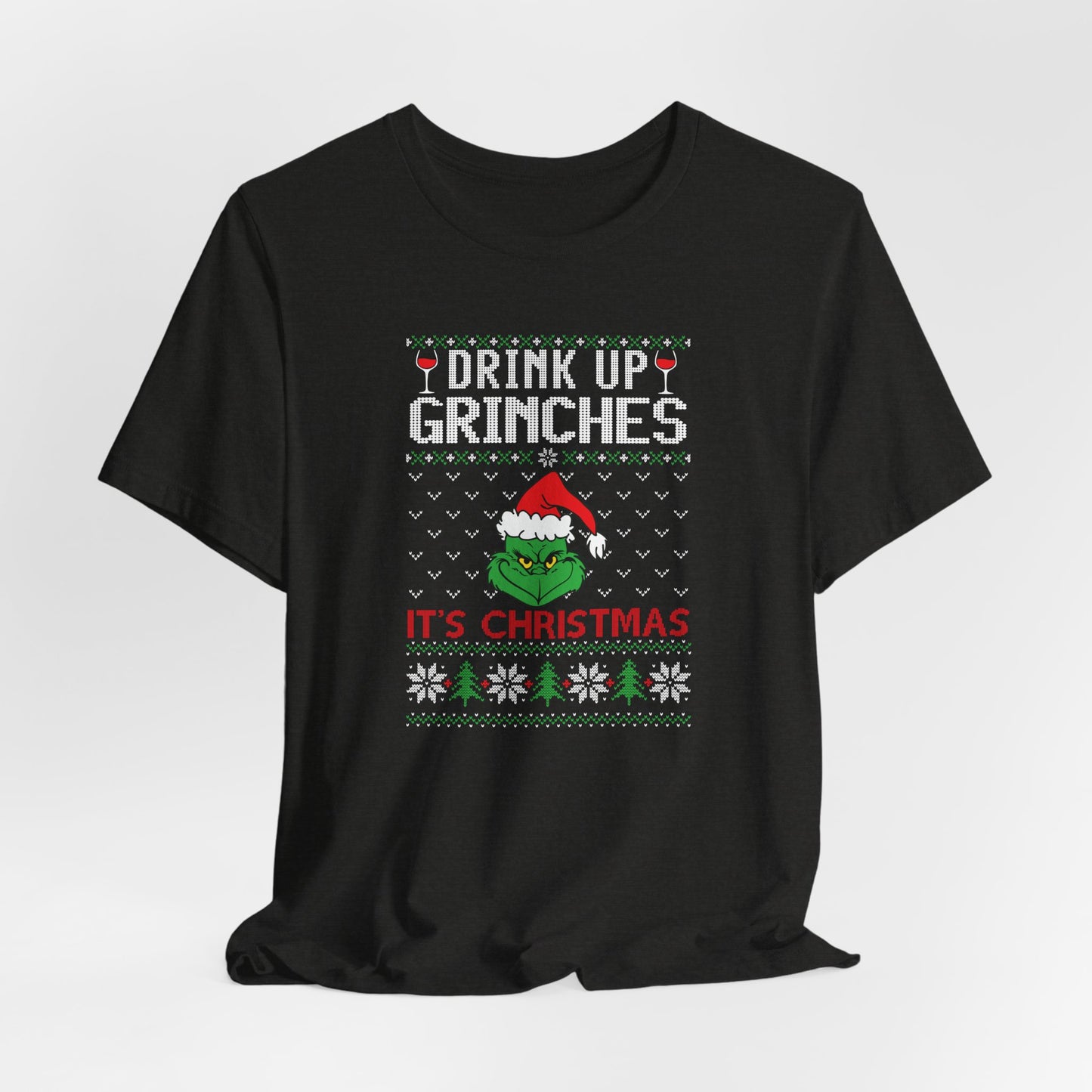 Drink Up Grinches T-Shirt – Funny Ugly Christmas Sweater Style