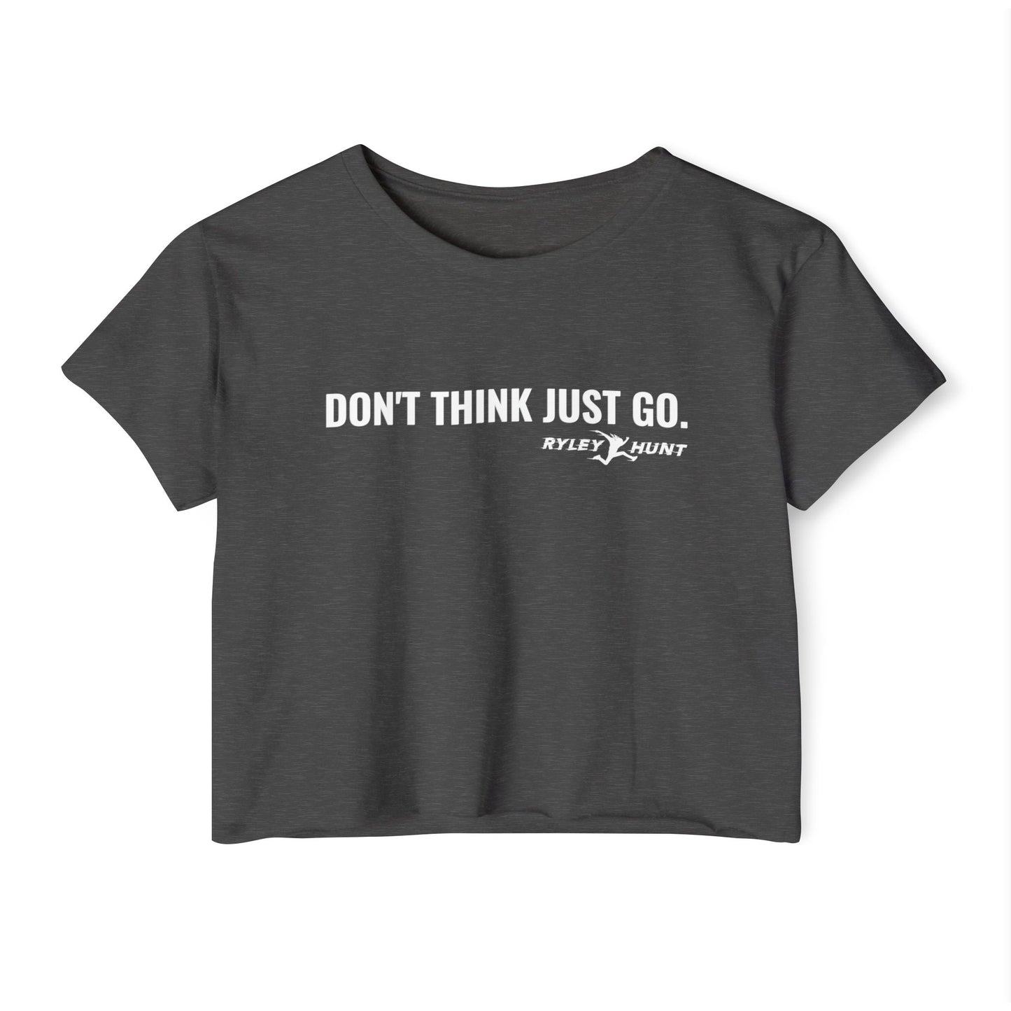 2025-2026 Season - Ryley Hunt “Don’t Think Just Go” - Ninja Athlete Crop Tee
