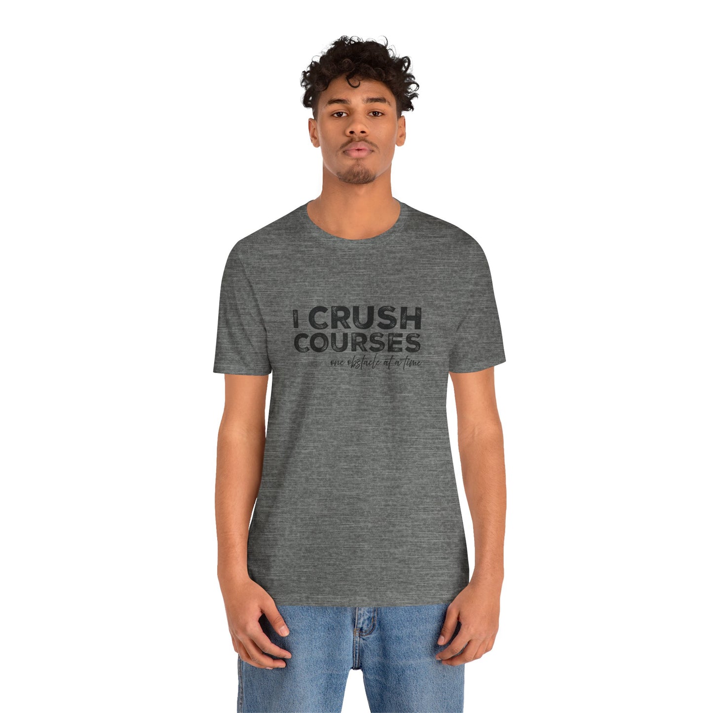 I Crush Courses One Obstacle at a Time T-Shirt | Ninja Warrior & OCR Tee