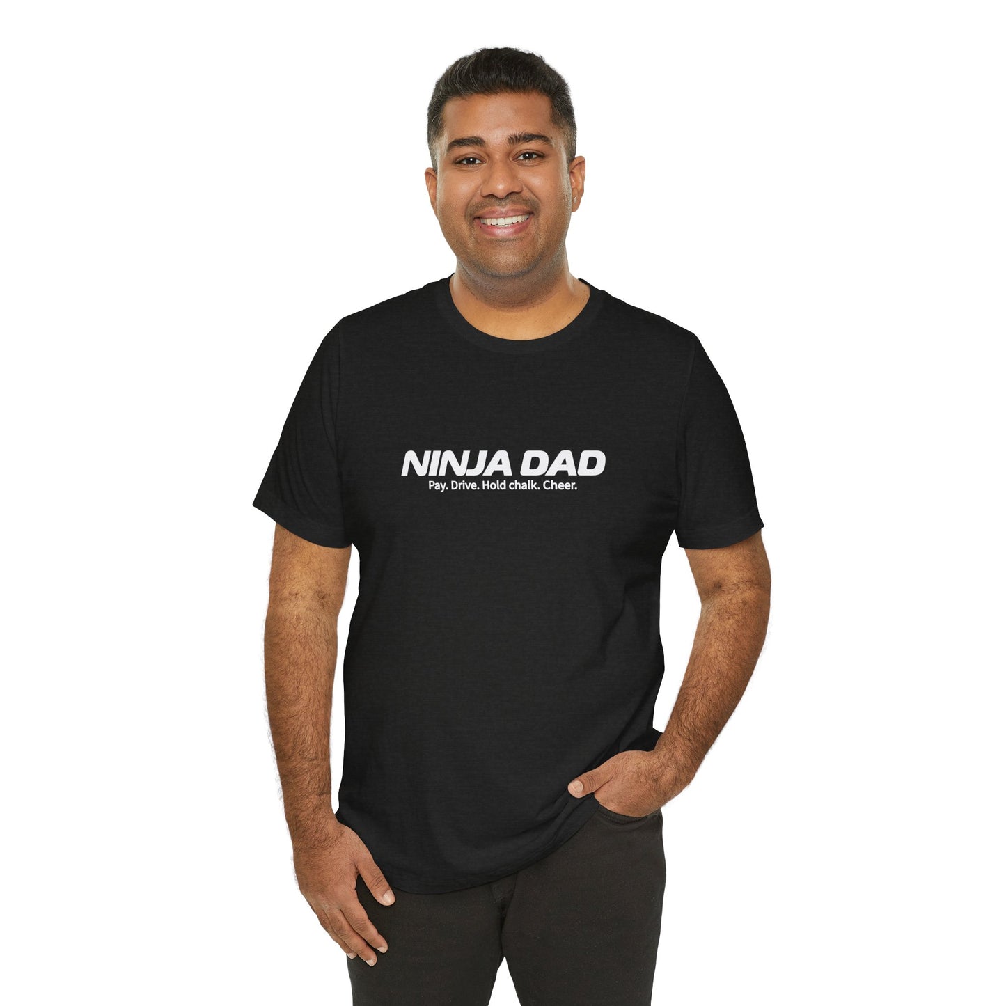 Ninja Dad T-Shirt – “Pay, Drive, Hold Chalk, Cheer” Funny Ninja Warrior Dad Shirt