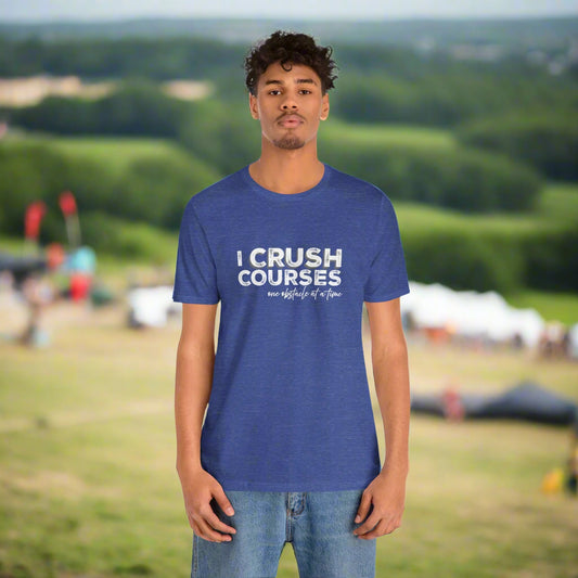 I Crush Courses One Obstacle at a Time T-Shirt | Ninja Warrior & OCR Tee