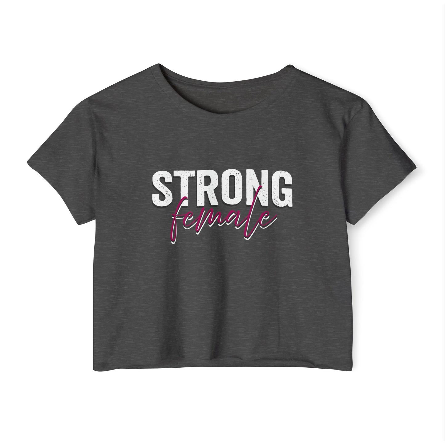 Strong Female Women’s Crop Tee – Empowering Graphic Shirt