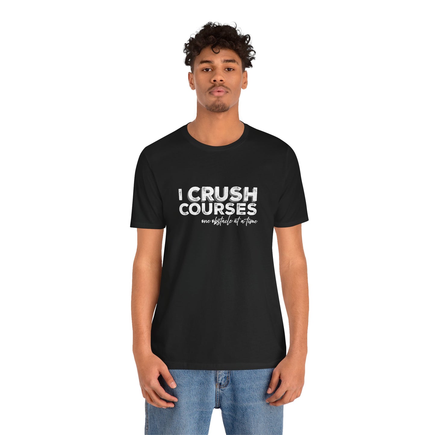 I Crush Courses One Obstacle at a Time T-Shirt | Ninja Warrior & OCR Tee