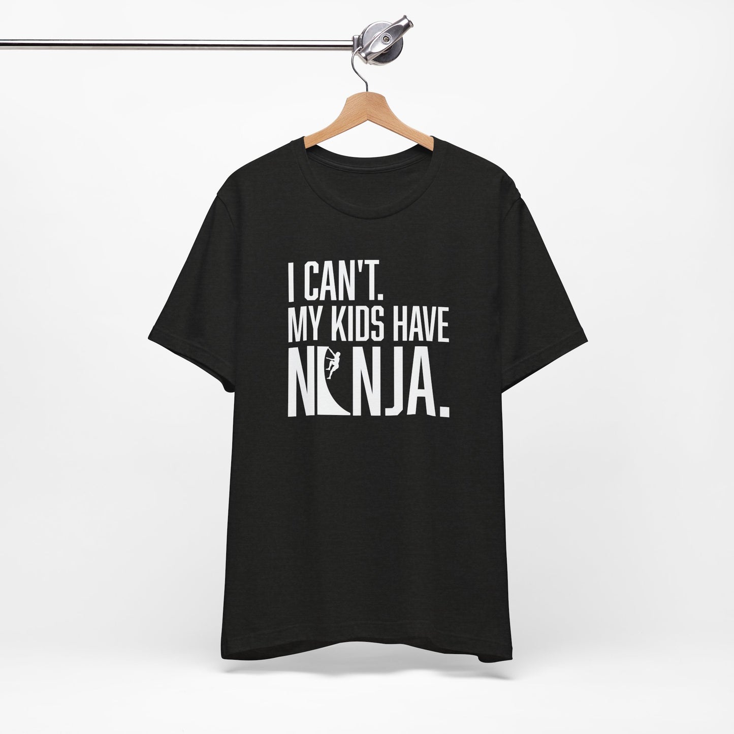 Custom Ninja Mom or Dad T-Shirt – “I Can’t. My Kids Have Ninja.” Funny Parent Shirt