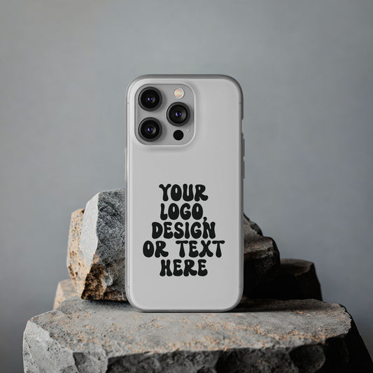 CUSTOM Text, Design or Logo - Flexi Phone Case
