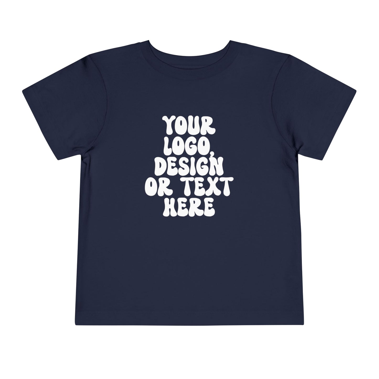 CUSTOM Text, Design or Logo - Unisex T-Shirt (Toddler)