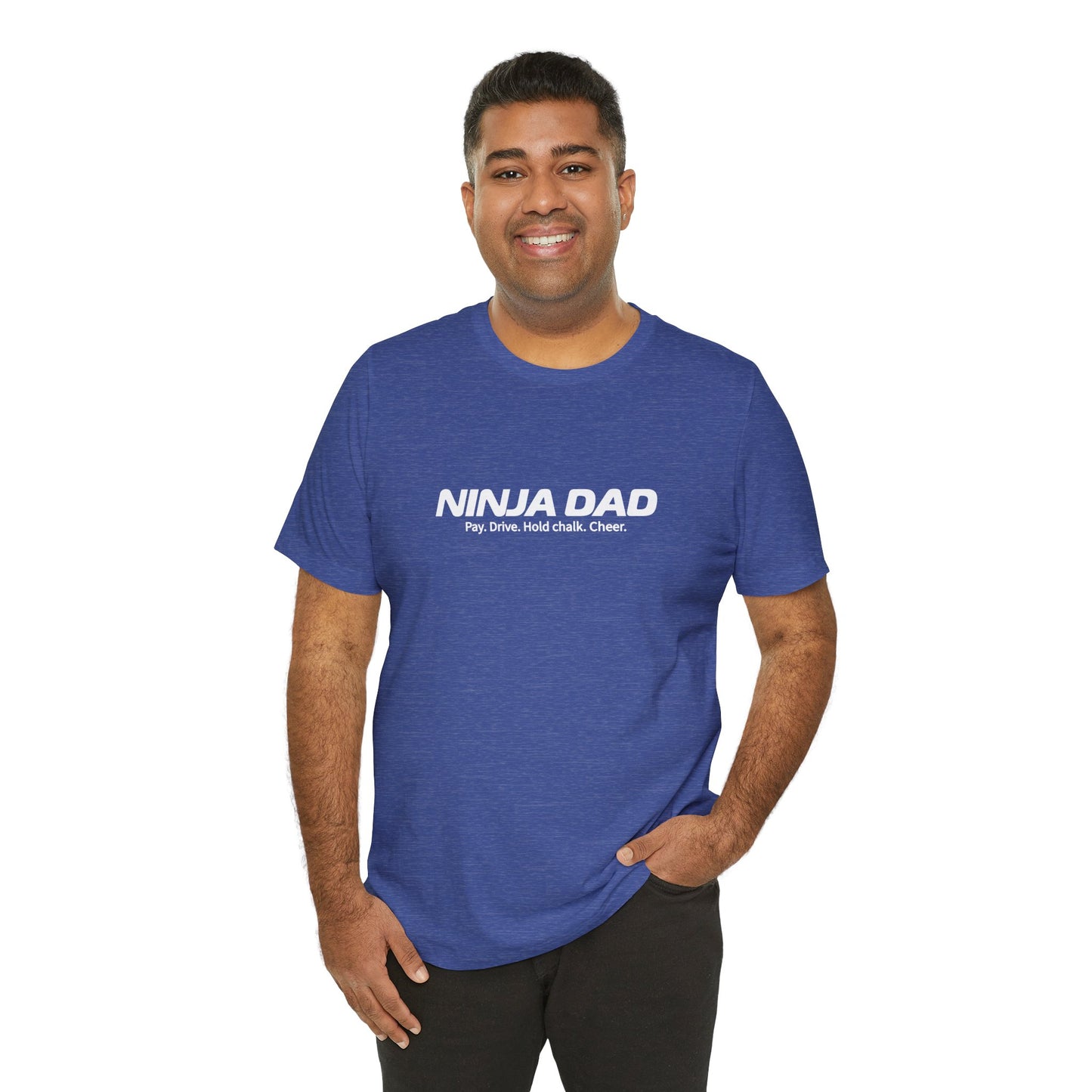 Ninja Dad T-Shirt – “Pay, Drive, Hold Chalk, Cheer” Funny Ninja Warrior Dad Shirt