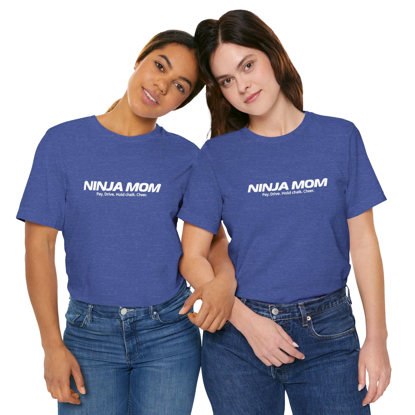 Ninja Mom T-Shirt – “Pay, Drive, Hold Chalk, Cheer” Funny Ninja Warrior Mom Shirt