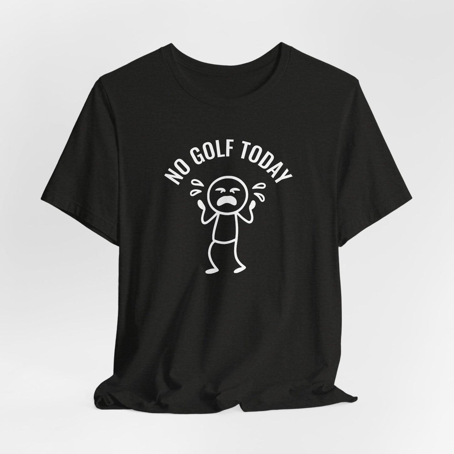 No Golf Today Crying Stick Figure Meme T-Shirt