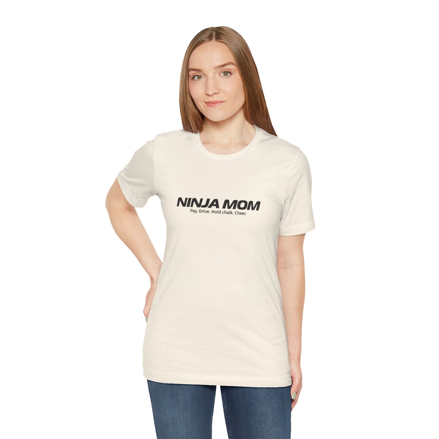 Ninja Mom T-Shirt – “Pay, Drive, Hold Chalk, Cheer” Funny Ninja Warrior Mom Shirt