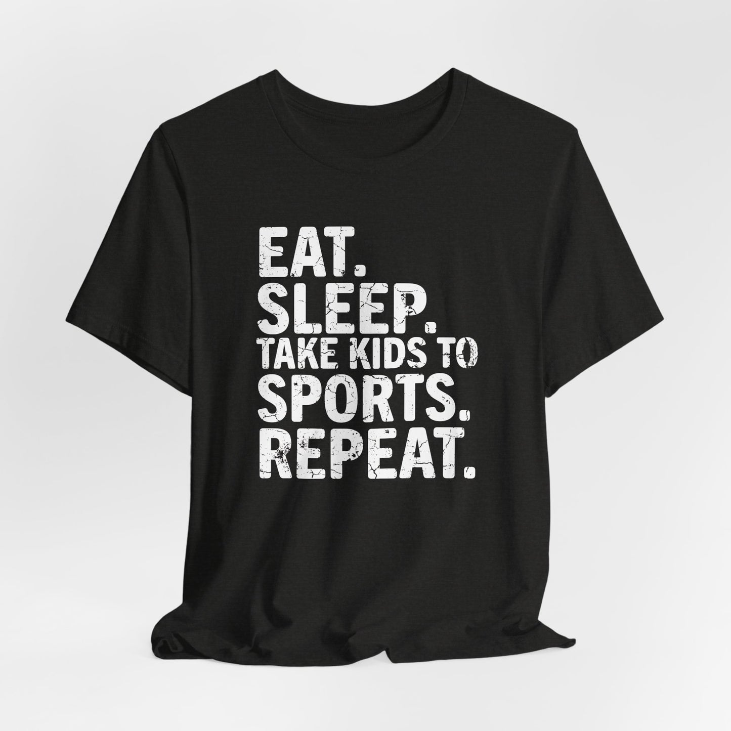 Eat Sleep Bring Kids to Sports Repeat - Unisex T-Shirt or Hoodie
