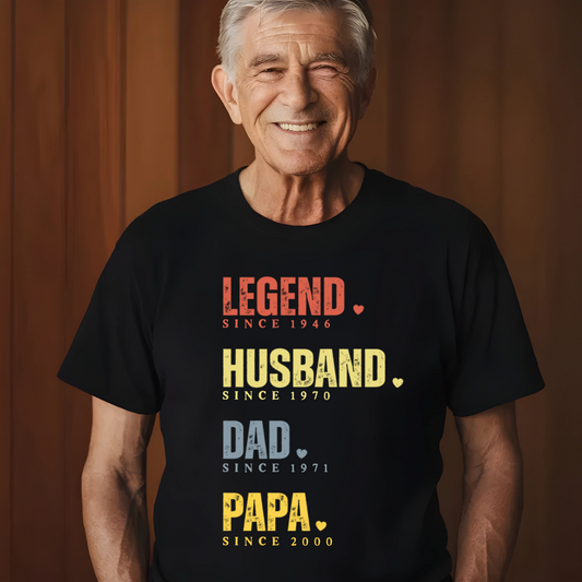 Legend Since [Year] Custom Tee | Husband, Dad, Papa, Grandpa Shirt