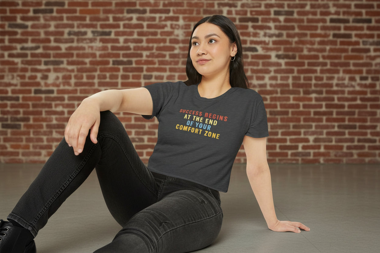 Success Begins at the End of Your Comfort Zone T-Shirt, Crop or Unisex Fit