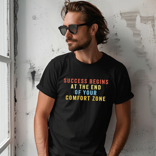 Success Begins at the End of Your Comfort Zone T-Shirt, Crop or Unisex Fit