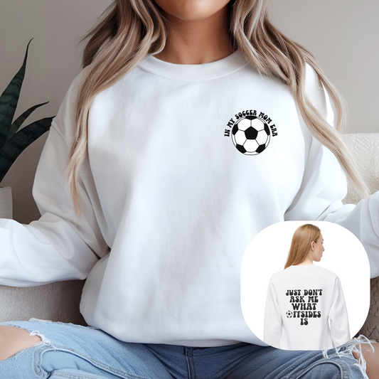 In My Soccer Mom Era Sweatshirt – Funny Soccer Mom Crewneck with Back Print